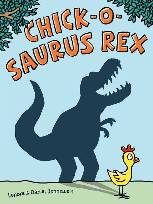 Title details for Chick-o-Saurus Rex by Lenore Jennewein - Wait list